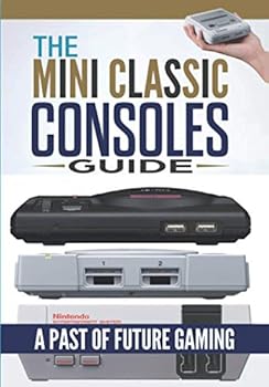 Paperback The Mini Classic Consoles Guide – A Past of Future Gaming Book