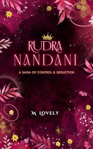 Image of Rudra Nandani: A Saga of Control & Seduction, Historical Fantasy Romance Novel by M Lovely (Magicallovely Histrom Universe)