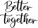 Better Together Metal Wall Decor 18'X16' Black Modern Wall Art Family House Steel Wall Sign Hanging Home Decoration Bedroom Bathroom Living Room Wall Words Decor Plaque Large Letters Wall Pediment Indoor Kitchen for Couples Wedding Rustic Farmhouse Hanging Crafts Wife Husband