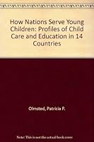 How Nations Serve Young Children: Profiles of Child Care and Education in 14 Countries 0929816072 Book Cover