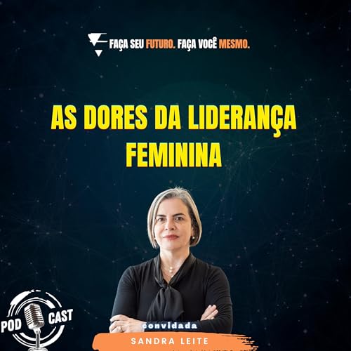 #462 As dores da lideran&ccedil;a feminina