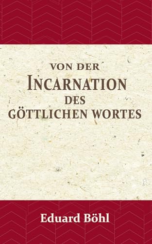 Von der Incarnation des Göttlichen Wortes