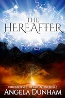 The Hereafter: Chronicles of the Fallen One 0578308533 Book Cover
