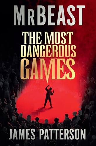 The Most Dangerous Games: From MrBeast and James Patterson. A secret competition. 100 players. $1...
