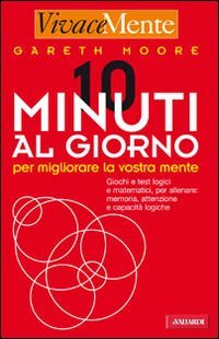 Dieci minuti al giorno per migliorare la vostra mente (Vivace-mente ...