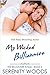 My Wicked Billionaire (The Billionaire Kings Book 6)