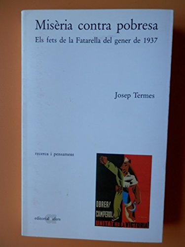 Miseria Contra Pobresa: Els Fets de la Fatarella del Gener de 193 7