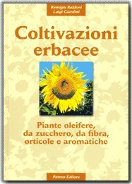 Coltivazioni erbacee vol. II - Piante oleifere, da zucchero, da fibra, orticole e aromatiche