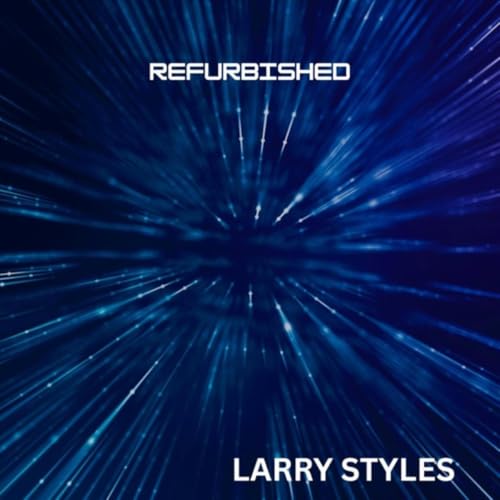 Amazon.com: Refurbished : Larry Styles: Digital Music