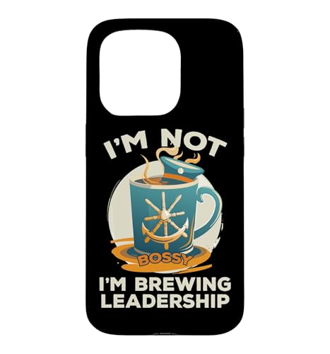 I'M NOT BOSSY I'M BREWING LEADERSHIP �X�}�z�P�[�X iPhone 15 Pro �p