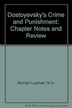 Dostoyevsky's Crime and Punishment: Chapter Notes and Review