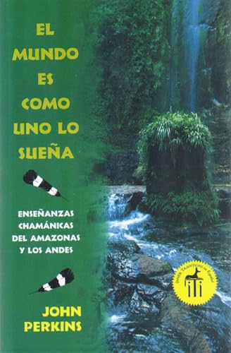 Disponible para leer ya mismo: El Mundo es como uno lo sueña: Enseñanzas Chamánicas del Amazonas y los Andes. Disponible para leer ya mismo: El Mundo es como uno lo sueña: Enseñanzas Chamánicas del Amazonas y los Andes.