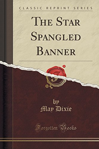 The Star Spangled Banner (Classic Reprint)