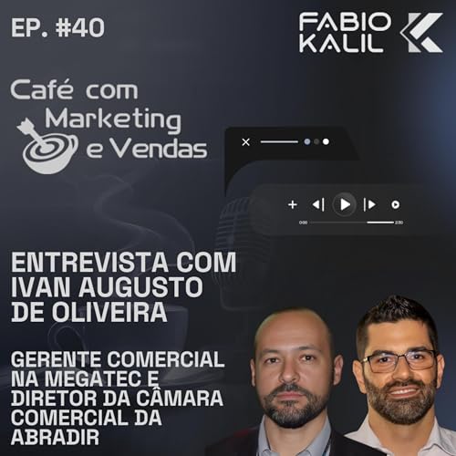 EP #40 - Entrevista com Ivan Augusto de Oliveira | Gerente Comercial na Megatec e Diretor da C&acirc;mara Comercial da Abradir