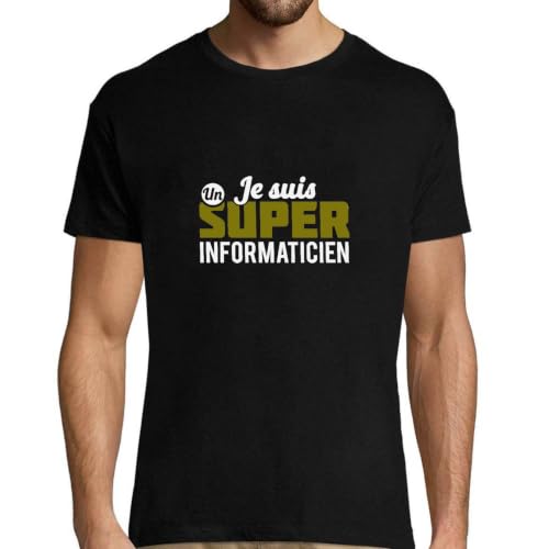 T-Shirt Homme Je Suis un Super Informaticien pour le Bureau