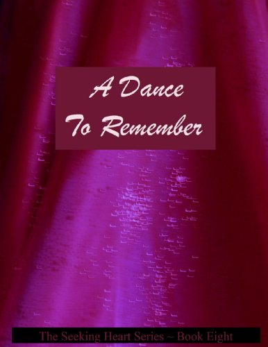 A Dance To Remember (Seeking Heart Teen Series Book 8)