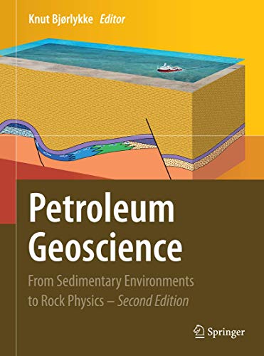 Petroleum Geoscience: From Sedimentary Environments To Rock Physics