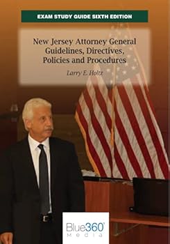 NJ Exam Study Guide : 6th Edition: NJ AG Guidelines