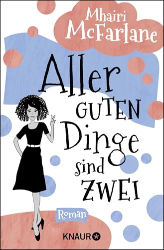 Aller guten Dinge sind zwei: Roman | Very charming, very british - Mhairi McFarlanes romantische Komödien erobern Herzen
