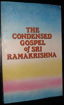 The Condensed Gospel of Sri Ramakrishna