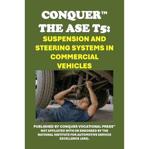 Conquer the ASE T5: Suspension and Steering Systems in Commercial Vehicles by Philip Martin McCaulay episode artwork