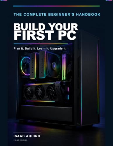 Build Your First PC: The Complete Beginner's Handbook image 2
