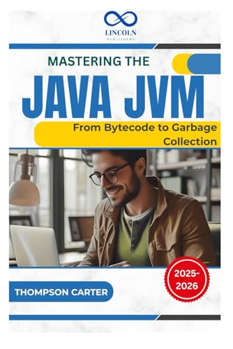 Mastering The Java Jvm: From Bytecode To Garbage Collection