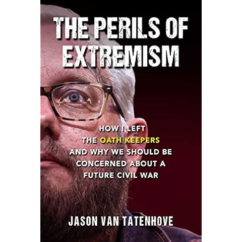 The Perils of Extremism: How I Left the Oath Keepers and Why We Should be Concerned about a Future Civil War Cover