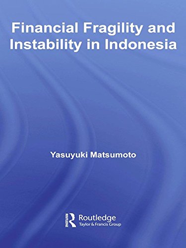 Financial Fragility and Instability in Indonesia (Routledge Contemporary Southeast Asia Series Book 13)