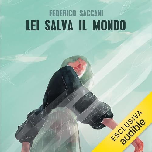 Lei salva il mondo Audiolivro Por Federico Saccani capa
