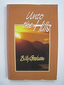 Unknown Binding Unto the Hills : A Devotional Treasury from Billy Graham Book