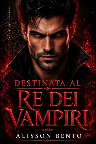 Destinata al re dei vampiri (Legati dal sangue