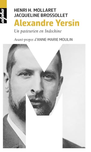 Alexandre Yersin: Un pasteurien en Indochine