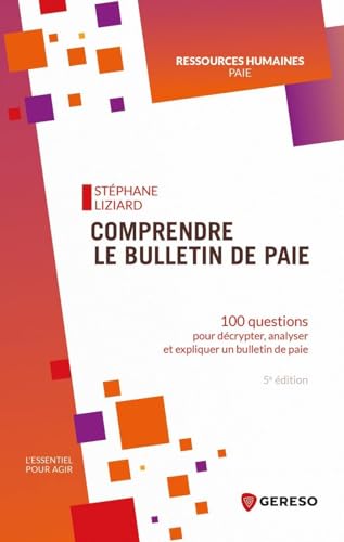 livre Comprendre le bulletin de paie: 100 questions pour décrypter, analyser et expliquer un bulletin de paie