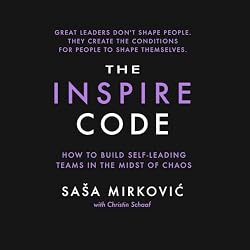 Cover of The Inspire Code: How to Build Self-Leading Teams in the Midst of Chaos
