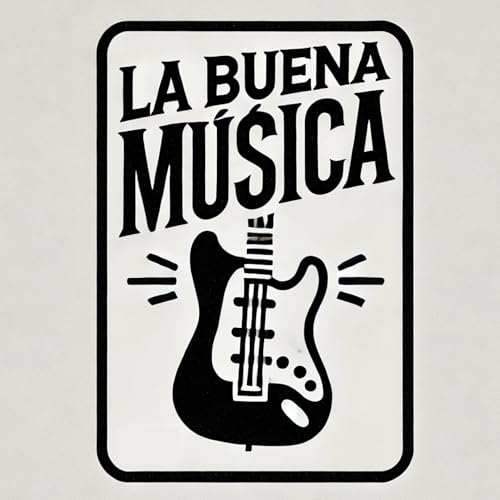 La buena m&uacute;sica entrada podcast