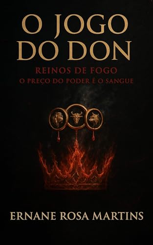 O Jogo do Don: Reinos de Fogo – O preço do poder é o sangue (Entre Sangue e Paixão Livro 3)