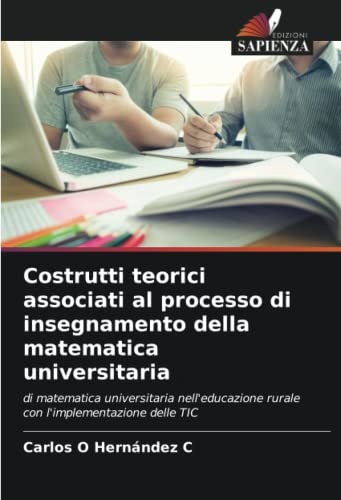  Costrutti teorici associati al processo di insegnamento della matematica universitaria: di matematica universitaria nell\'educazione rurale con l\'implementazione delle TIC