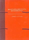 Used Book in Good Condition Solo Tabla Drumming of North India: Its Repertoire, Styles and Performance Practices