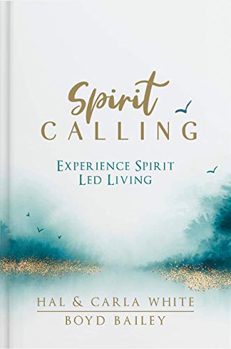 Spirit Calling: Experience Spirit Led Living Spirit Calling: Experience Spirit Led Living