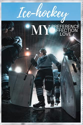 Ice-hockey my preference affection love: Notes Journal (6x9), 120 pages, blanco: notes for Ice hockey fans: Victor Hedman Connor MCDavid Sidney Crosby Roman Josi