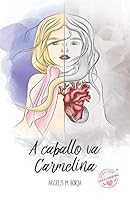 A Caballo Va Carmelina (Para Leer con el Corazón) (Spanish Edition) 1798544571 Book Cover