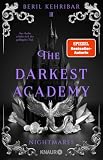 The Darkest Academy 3 – Nightmares: Das Finale der neuen spicy morally grey Dark-Romantasy-Trilogie von SPIEGEL-Bestseller-Autorin Beril Kehribar