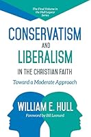 Conservatism and Liberalism in the Christian Faith 193851484X Book Cover