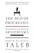 The Bed of Procrustes: Philosophical and Practical Aphorisms (Incerto)