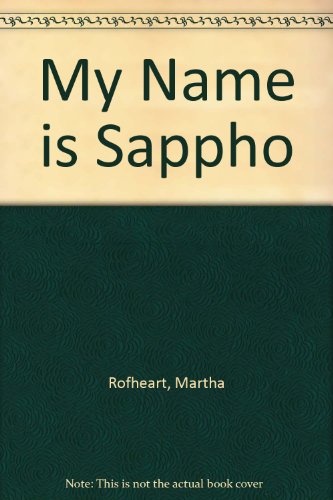 My Name is Sappho B004B6FU2C Book Cover