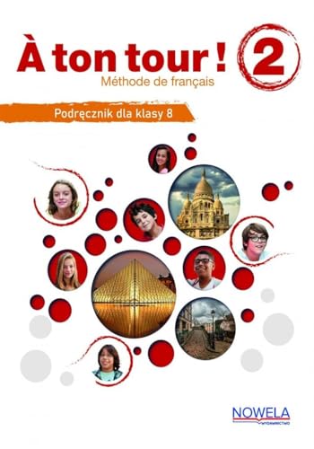 A ton tour ! 2 podręcznik wieloletni do języka francuskiego, klasa 8, numer MEN: Szkoła podstawowa