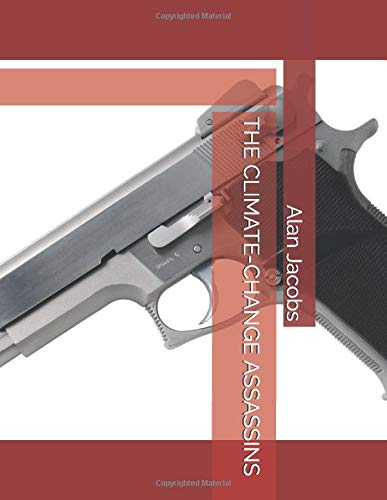 THE CLIMATE-CHANGE ASSASSINS