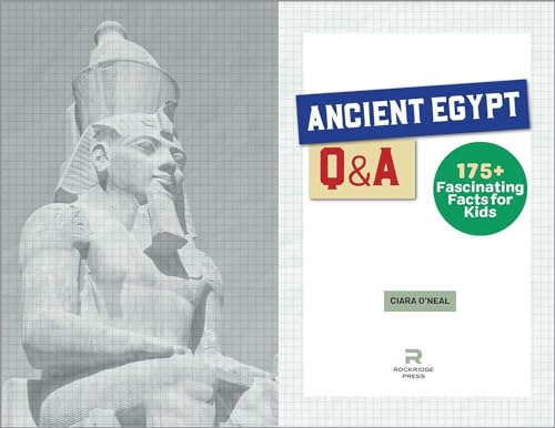 Ancient Egypt Q&A: 175+ Fascinating Facts for Kids