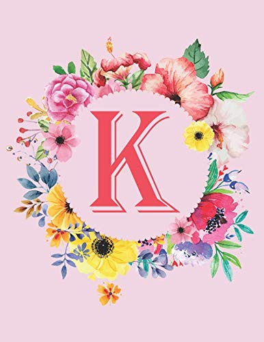 K: K Monogram Notebook 120 Pages 8.5 x11. K Initial Journal for Girls, Gift for Mother and Sister. Pink Floral Monogrammed Journals for Women for writing notes and ideas